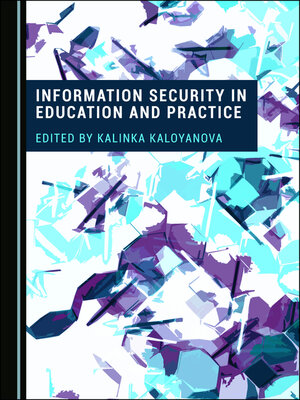 cover image of Information Security in Education and Practice